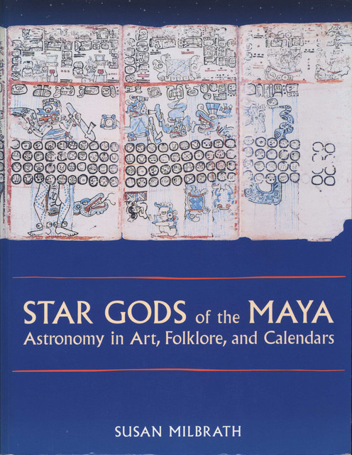 Star Gods of the Maya, Susan Milbrath