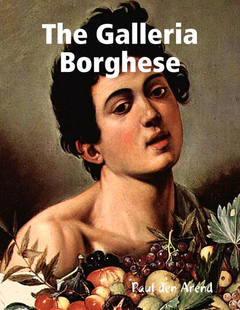 The Galleria Borghese, Paul den Arend