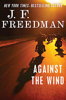 Against the Wind, J.F. Freedman