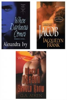 Supernatural Bundle with What a Dragon Should Know, When Darkness Comes & Jacob, Alexandra Ivy, G.A. Aiken, Jacquelyn Frank