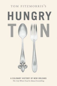 Tom Fitzmorris's Hungry Town, Tom Fitzmorris