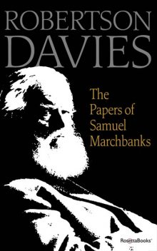 The Papers of Samuel Marchbanks, Robertson Davies