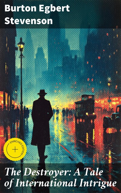 The Destroyer: A Tale of International Intrigue, Burton Egbert Stevenson