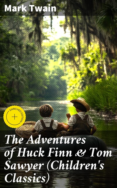 The Adventures of Huck Finn & Tom Sawyer (Children's Classics), Mark Twain