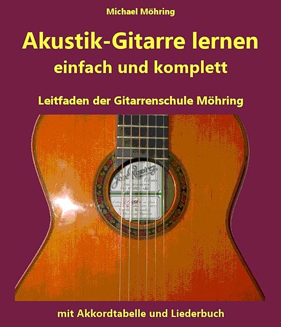 Akustik-Gitarre lernen – komplett und einfach, Michael Möhring