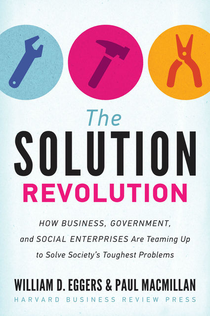 The Solution Revolution, William D. Eggers, Paul Macmillan