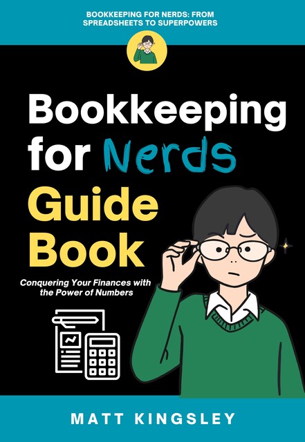 Bookkeeping for Nerds Guide Book, Matt Kingsley
