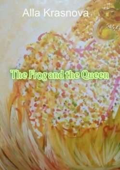The frog and the queen, Alla Krasnova