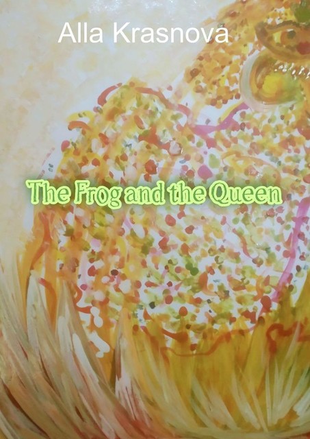 The frog and the queen, Alla Krasnova