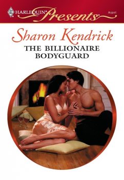 The Billionaire Bodyguard, Sharon Kendrick