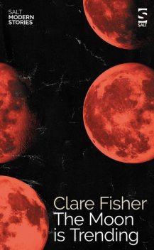 The Moon is Trending, Clare Fisher