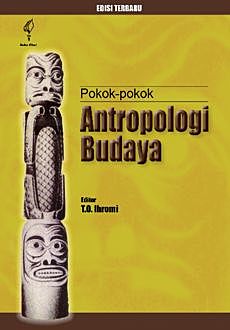 Pokok-Pokok Antropologi Budaya, T.O. Ihromi