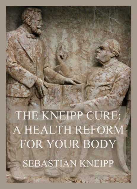 The Kneipp Cure, Sebastian Kneipp