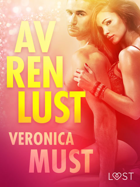 Av ren lust – erotisk novellsamling, Veronica Must