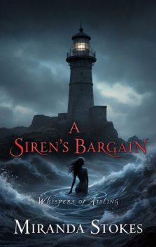 A Siren's Bargain, Miranda Stokes