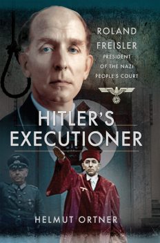 Hitler's Executioner, Helmut Ortner