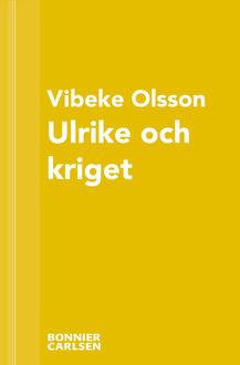 Ulrike och kriget, Vibeke Olsson