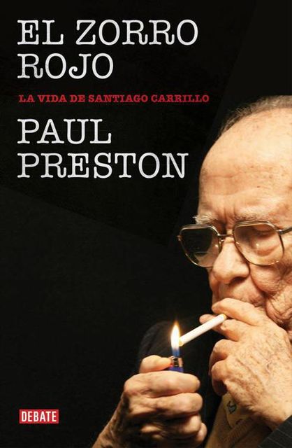 El zorro rojo: la vida de Santiago Carrillo, Paul Preston