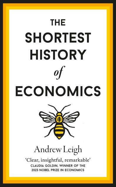 The Shortest History of Economics, Andrew Leigh