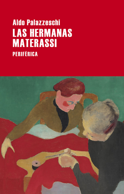 Las hermanas Materassi, Aldo Palazzeschi