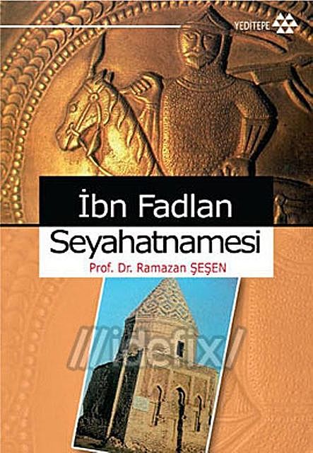 İbn Fadlan Seyahatnamesi, Ramazan Şeşen