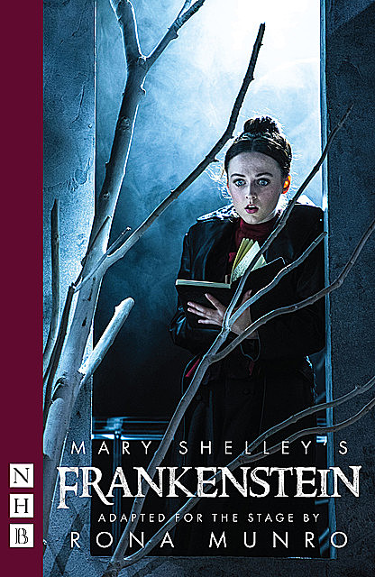 Mary Shelley's Frankenstein (NHB Modern Plays), Mary Shelley, Rona Munro