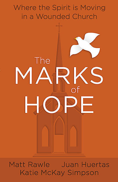 The Marks of Hope, Matt Rawle, Juan Huertas, Katie McKay Simpson