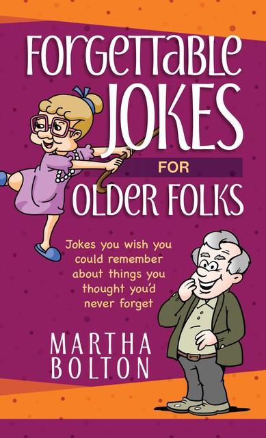 Forgettable Jokes for Older Folks, Martha Bolton