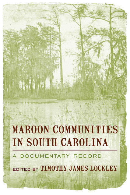 Maroon Communities in South Carolina, Timothy James Lockley
