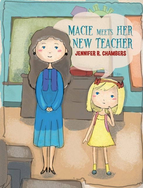 Macie Meets Her New Teacher, Jennifer Chambers