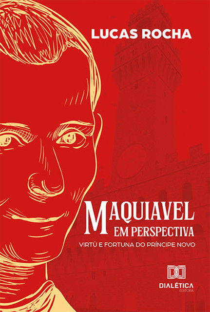 Maquiavel em perspectiva, Lucas Rocha