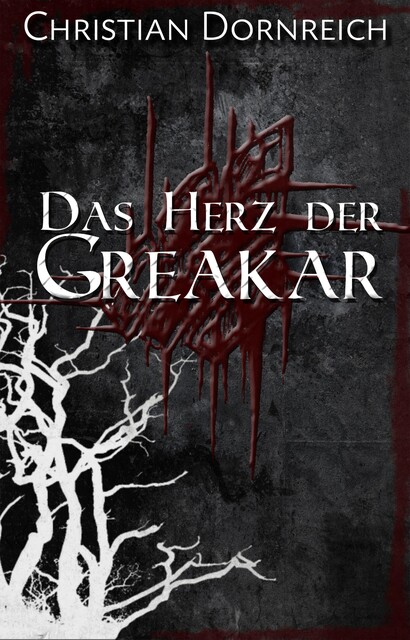 Das Herz der Greakar, Christian Dornreich