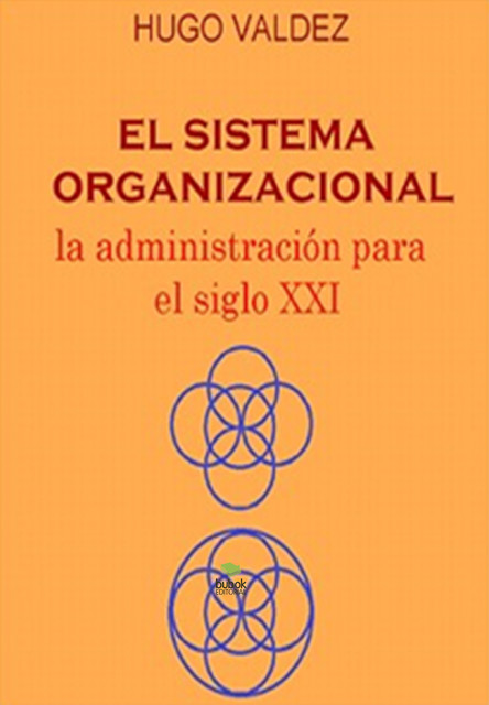 El sistema organizacional, Hugo Valdez