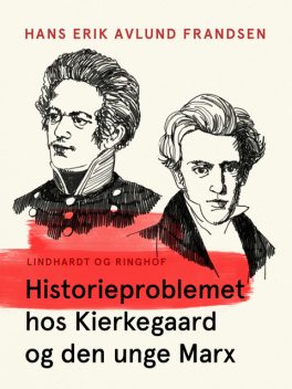 Historieproblemet hos Kierkegaard og den unge Marx, Hans Erik Avlund Frandsen