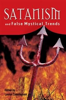Satanism And False Mystical Trends, Louise Cunningham