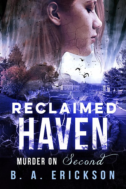 Reclaimed Haven: Murder on Second, B.A. Erickson