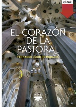 El corazón de la pastoral, Fernando Cordero Morales