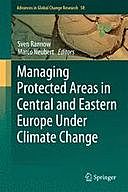 Managing Protected Areas in Central and Eastern Europe Under Climate Change, Marco Neubert, Sven Rannow