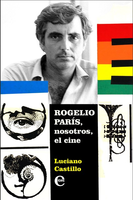 Rogelio París, nosotros, el cine, Luciano Castillo