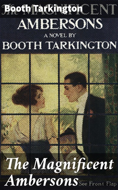 The Magnificent Ambersons, Booth Tarkington
