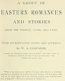 A Group of Eastern Romances and Stories from the Persian, Tamil and Urdu, W.A.Clouston