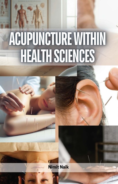 Acupuncture within Health Sciences, Nimit Naik