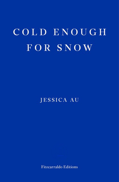 Cold Enough for Snow, Jessica Au