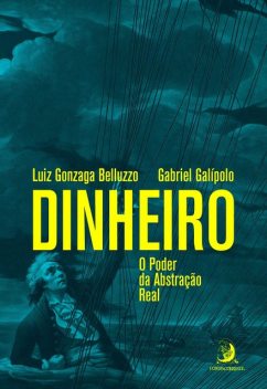 Dinheiro, Gabriel Galípolo, Luiz Gonzaga Belluzzo