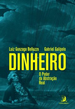 Dinheiro, Gabriel Galípolo, Luiz Gonzaga Belluzzo