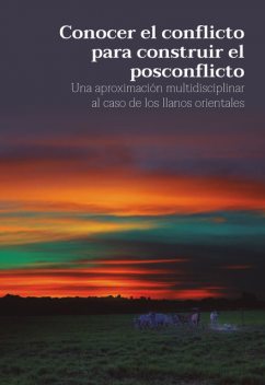 Conocer el conflicto para construir el posconflicto, Diana Marcela Toro Jiménez, Luis Fernando Espitia, Paula Ariadna Corzo Pérez