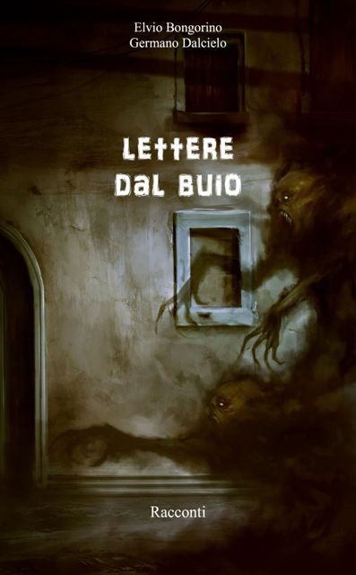 Lettere dal buio (Racconti horror), Germano Dalcielo, Elvio Bongorino