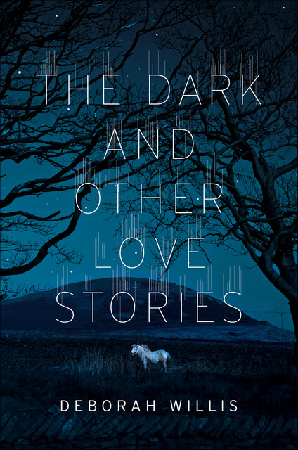 The Dark and Other Love Stories, Deborah Willis
