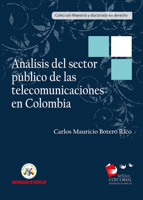Análisis del sector público de las telecomunicaciones en Colombia, Carlos Mauricio Botero Rico