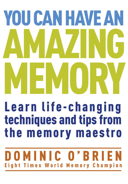 You Can Have an Amazing Memory, Dominic O'Brien